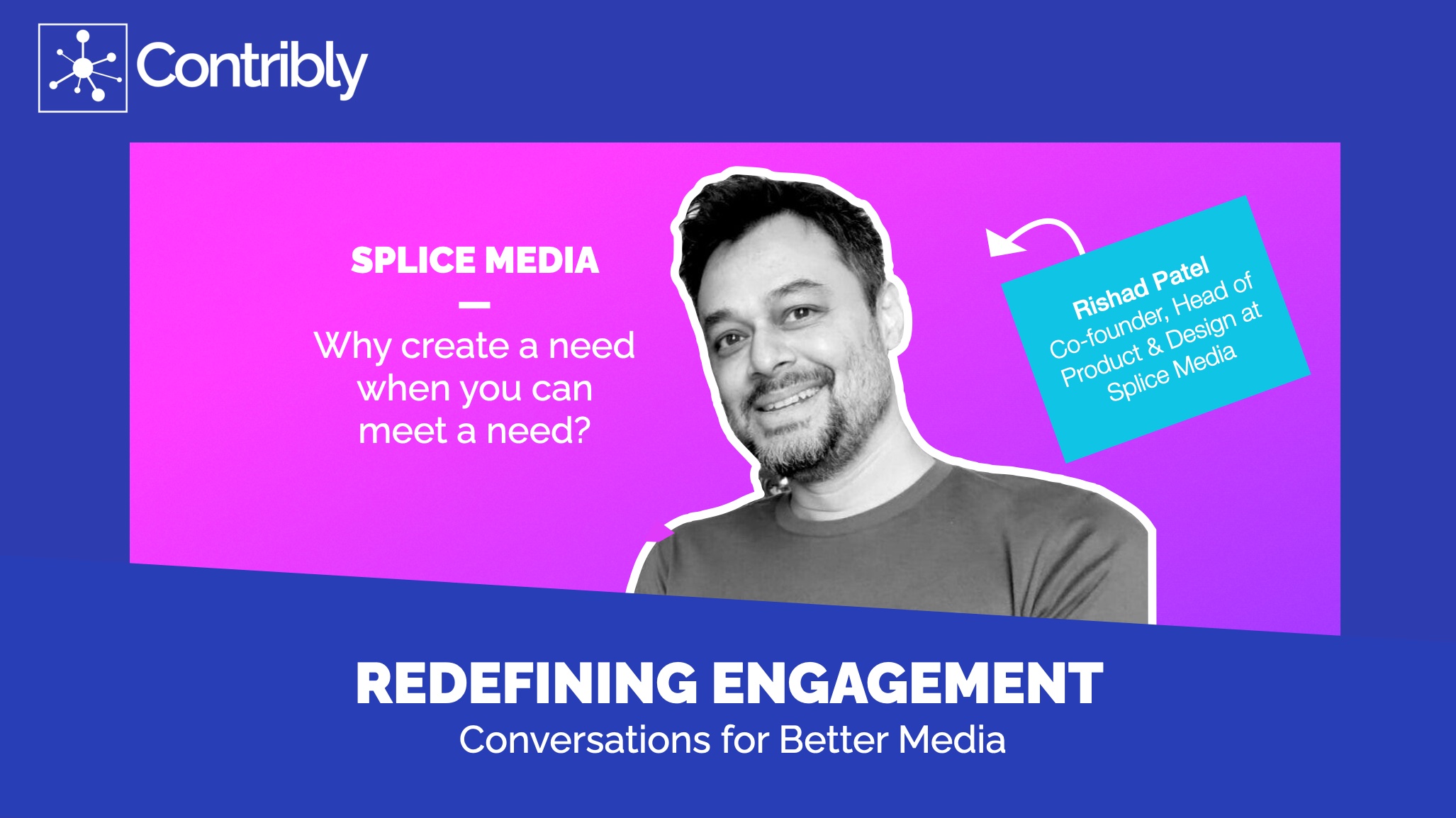 Rishad Patel Splice Media Redefining Engagement Blog Cover